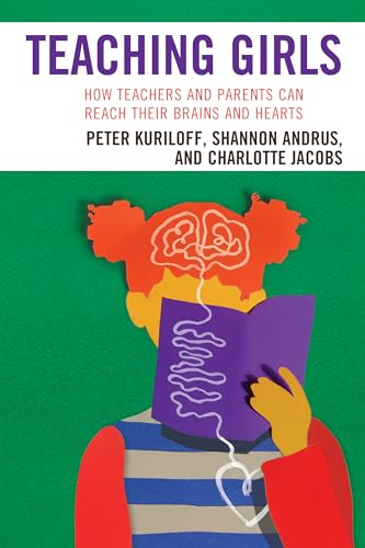 Beispielbild fr Teaching Girls: How Teachers and Parents Can Reach Their Brains and Hearts zum Verkauf von Broad Street Books