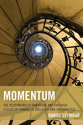 Beispielbild fr Momentum : The Responsibility Paradigm and Virtuous Cycles of Change in Colleges and Universities zum Verkauf von Better World Books