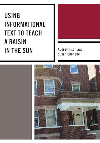 Stock image for Using Informational Text to Teach a Raisin in the Sun (The Using Informational Text to Teach Literature Series) for sale by Chiron Media