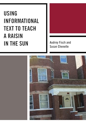 Stock image for Using Informational Text to Teach a Raisin in the Sun The Using Informational Text to Teach Literature Series for sale by PBShop.store US