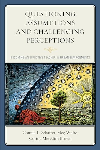 9781475822038: Questioning Assumptions And Challenging Perceptions: Becoming an Effective Teacher in Urban Environments