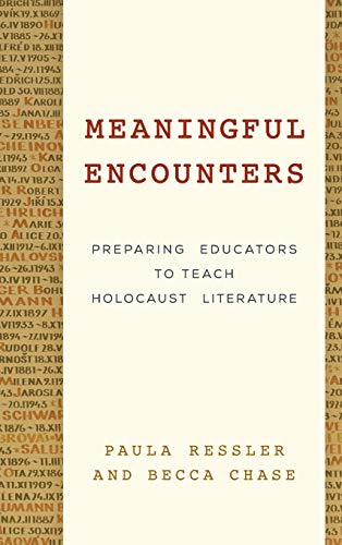 Imagen de archivo de Meaningful Encounters: Preparing Educators to Teach Holocaust Literature a la venta por Ria Christie Collections