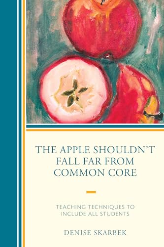 Stock image for The Apple Shouldn't Fall Far from Common Core Teaching Techniques to Include All Students for sale by PBShop.store US