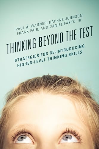Imagen de archivo de Thinking Beyond the Test: Strategies for Re-Introducing Higher-Level Thinking Skills a la venta por Decluttr