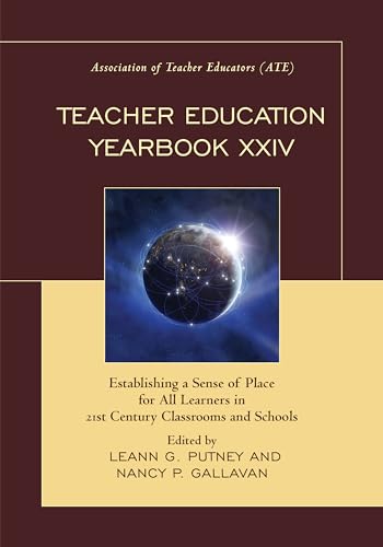 Stock image for Teacher Education Yearbook: Vol.XXIV: Establishing a Sense of Place for All Learners in 21st Century Classrooms and Schools: 24 for sale by WYEMART LIMITED