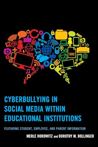 9781475825824: Cyberbullying in Social Media within Educational Institutions: Featuring Student, Employee, and Parent Information