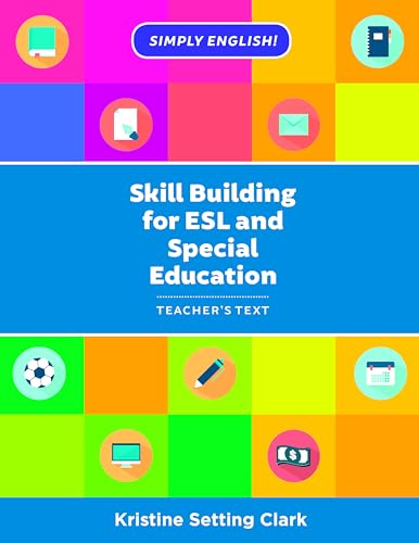 Stock image for Skill Building for ESL and Special Education: Teachers Text (Simply English) for sale by Michael Lyons