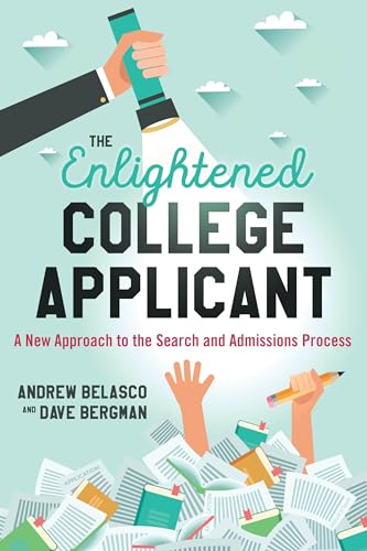 Stock image for The Enlightened College Applicant : A New Approach to the Search and Admissions Process for sale by Better World Books