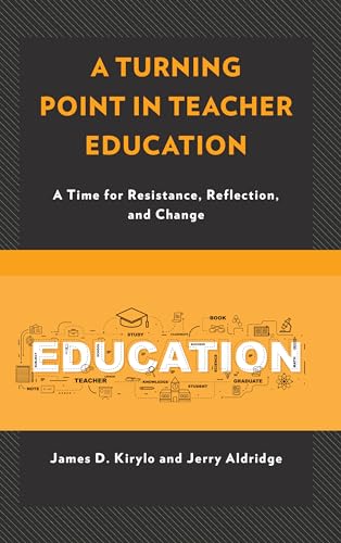 Stock image for A Turning Point in Teacher Education A Time for Resistance, Reflection, and Change for sale by PBShop.store US