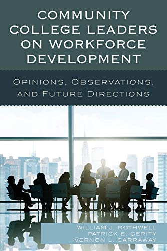 Beispielbild fr Community College Leaders on Workforce Development: Opinions, Observations, and Future Directions zum Verkauf von ThriftBooks-Atlanta