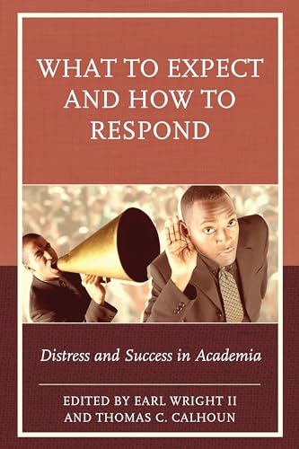 Stock image for What to Expect and How to Respond: Distress and Success in Academia for sale by Open Books