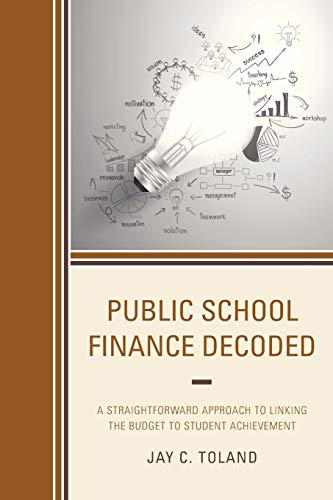 Beispielbild fr Public School Finance Decoded: A Straightforward Approach to Linking the Budget to Student Achievement zum Verkauf von BooksRun