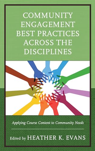 Stock image for Community Engagement Best Practices Across the Disciplines: Applying Course Content to Community Needs for sale by AwesomeBooks