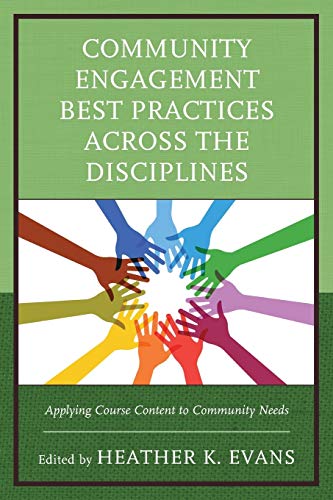 Stock image for Community Engagement Best Practices Across the Disciplines: Applying Course Content to Community Needs for sale by Raritan River Books