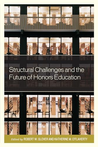 Beispielbild fr Structural Challenges and the Future of Honors Education: Volume 3 (Honors Education in Transition) zum Verkauf von AwesomeBooks