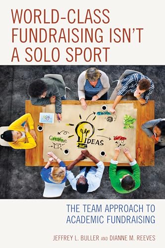 Imagen de archivo de World-Class Fundraising Isn't a Solo Sport: The Team Approach to Academic Fundraising a la venta por HPB-Red