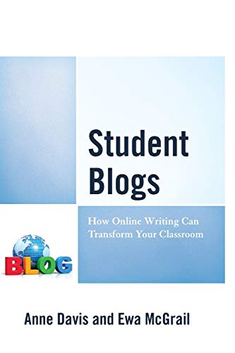 Beispielbild fr Student Blogs: How Online Writing Can Transform Your Classroom zum Verkauf von Lucky's Textbooks