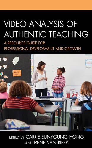 Stock image for Video Analysis of Authentic Teaching: A Resource Guide for Professional Development and Growth for sale by Michael Lyons