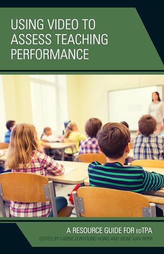 9781475832198: Using Video to Assess Teaching Performance: A Resource Guide for edTPA