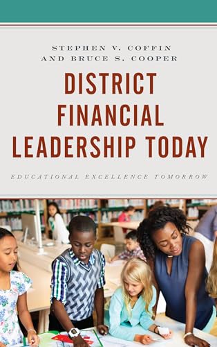 Imagen de archivo de District Financial Leadership Today Educational Excellence Tomorrow a la venta por PBShop.store US