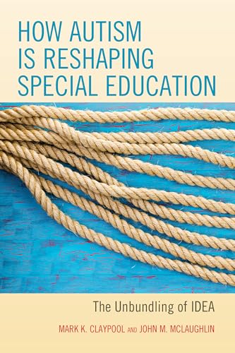 Stock image for How Autism is Reshaping Special Education: The Unbundling of IDEA for sale by BooksRun