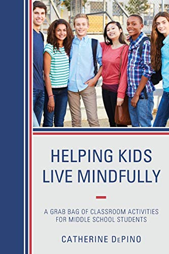 Stock image for Helping Kids Live Mindfully: A Grab Bag of Classroom Activities for Middle School Students for sale by Books From California