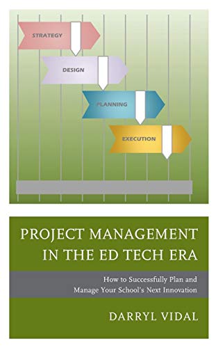 Beispielbild fr Project Management in the Ed Tech Era: How to Successfully Plan and Manage Your School's Next Innovation (MAPIT (R)) zum Verkauf von AwesomeBooks