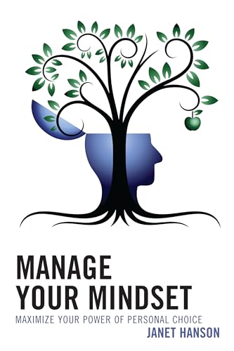 Stock image for Manage Your Mindset: Maximize Your Power of Personal Choice for sale by HPB-Red