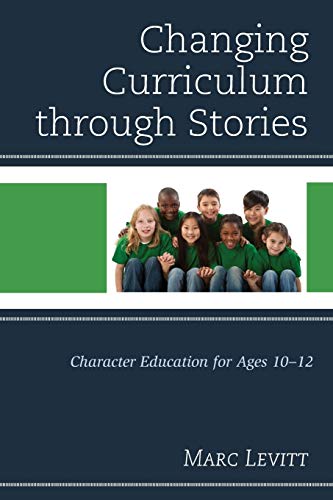 Imagen de archivo de Changing Curriculum through Stories Character Education for Ages 1012 a la venta por PBShop.store US