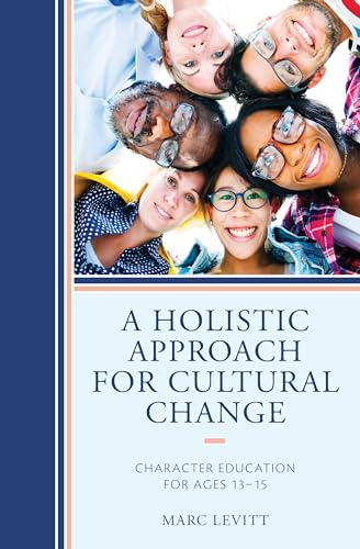 Stock image for A Holistic Approach for Cultural Change Character Education for Ages 1315 for sale by PBShop.store US