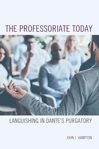 Imagen de archivo de The Professoriate Today Languishing in Dante's Purgatory a la venta por PBShop.store US