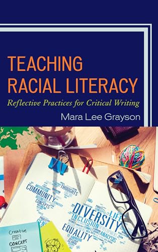 Stock image for Teaching Racial Literacy: Reflective Practices for Critical Writing for sale by HPB-Red