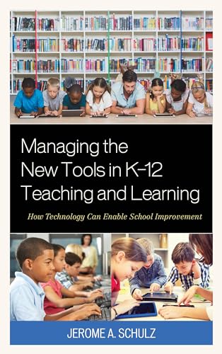 Stock image for Managing the New Tools in K12 Teaching and Learning How Technology Can Enable School Improvement for sale by PBShop.store US