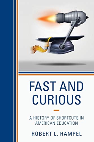 Stock image for Fast and Curious: A History of Shortcuts in American Education for sale by Michael Lyons