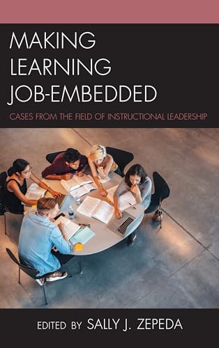 9781475838343: Making Learning Job-Embedded: Cases from the Field of Instructional Leadership (Bridging Theory and Practice)