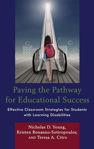Stock image for Paving the Pathway for Educational Success: Effective Classroom Strategies for Students with Learning Disabilities for sale by Monster Bookshop
