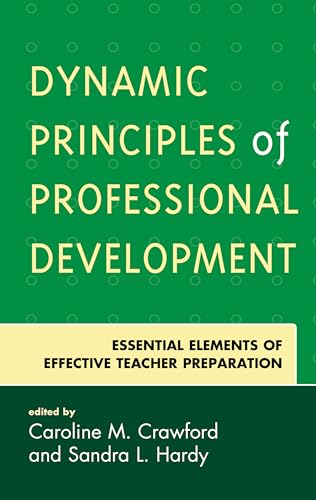 Stock image for Dynamic Principles of Professional Development Essential Elements of Effective Teacher Preparation for sale by PBShop.store US