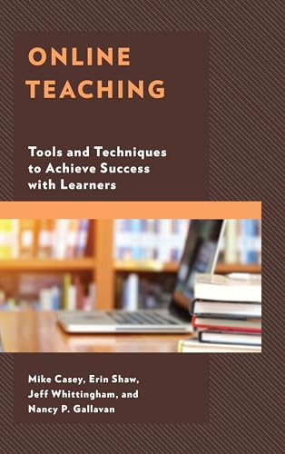 Beispielbild fr Online Teaching: Tools and Techniques to Achieve Success with Learners zum Verkauf von A Team Books