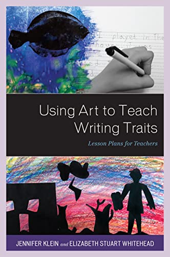 9781475839920: Using Art to Teach Writing Traits: Lesson Plans for Teachers