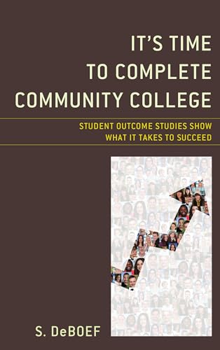 Beispielbild fr Its Time to Complete Community College: Student Outcome Studies Show What It Takes to Succeed zum Verkauf von Reuseabook