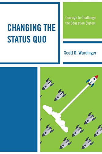 9781475840773: Changing the Status Quo: Courage to Challenge the Education System