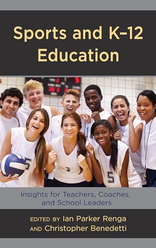 Stock image for Sports and K-12 Education: Insights for Teachers, Coaches, and School Leaders for sale by ThriftBooks-Atlanta