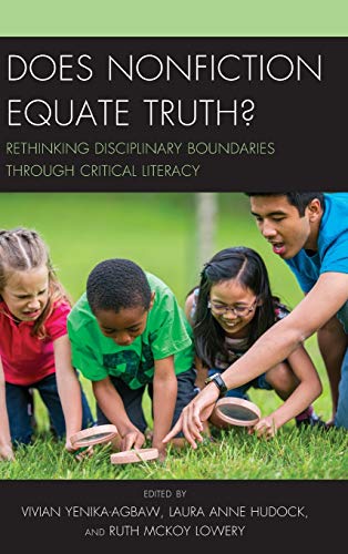 Imagen de archivo de Does Nonfiction Equate Truth?: Rethinking Disciplinary Boundaries through Critical Literacy a la venta por Michael Lyons