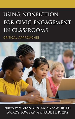 Imagen de archivo de Using Nonfiction for Civic Engagement in Classrooms: Critical Approaches a la venta por Revaluation Books