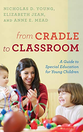 Stock image for From Cradle to Classroom: A Guide to Special Education for Young Children for sale by SecondSale