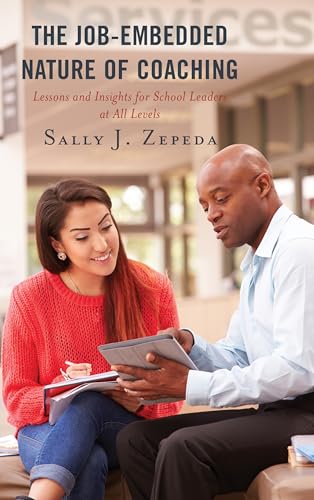 9781475843279: The Job-Embedded Nature of Coaching: Lessons and Insights for School Leaders at All Levels