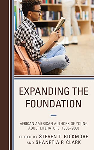 9781475843552: Expanding the Foundation: African American Authors of Young Adult Literature, 1980-2000 (African American Authors of Young Adult Literature: A Three Volume Series)