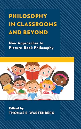 Imagen de archivo de Philosophy in Classrooms and Beyond: New Approaches to Picture-Book Philosophy (Big Ideas for Young Thinkers) a la venta por Michael Lyons