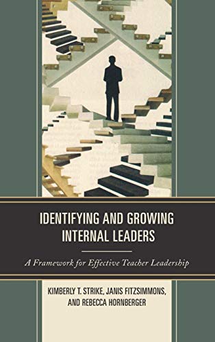 Beispielbild fr Identifying and Growing Internal Leaders A Framework for Effective Teacher Leadership zum Verkauf von PBShop.store US