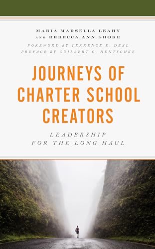 Stock image for Journeys of Charter School Creators: Leadership for the Long Haul for sale by Revaluation Books